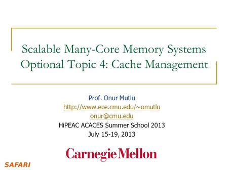 Scalable Many-Core Memory Systems Optional Topic 4: Cache Management