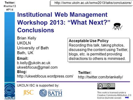 A centre of expertise in digital information managementwww.ukoln.ac.uk Brian Kelly UKOLN University of Bath Bath, UK UKOLN ISC is supported by: This work.