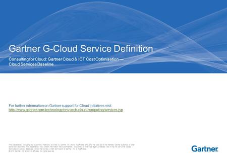 This presentation, including any supporting materials, is owned by Gartner, Inc. and/or its affiliates and is for the sole use of the intended Gartner.