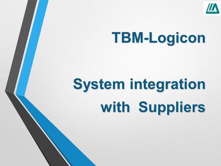 ТBМ-Logicon System integration with Suppliers with Suppliers.