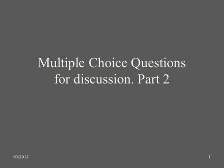 Multiple Choice Questions for discussion. Part 2