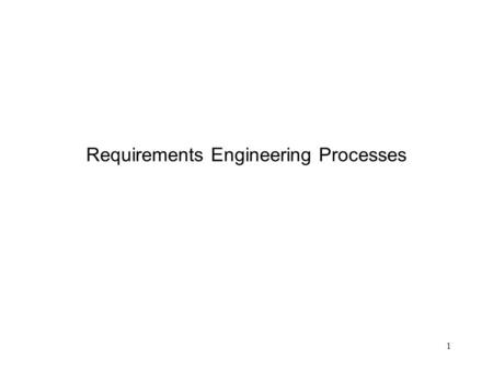 Requirements Engineering Processes