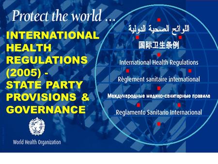 LEGAL CAPACITY FOR STATES-PARTIES TO THE IHR (2005) INTERNATIONAL HEALTH REGULATIONS (2005) - STATE PARTY PROVISIONS & GOVERNANCE.