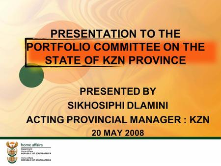 PRESENTATION TO THE PORTFOLIO COMMITTEE ON THE STATE OF KZN PROVINCE