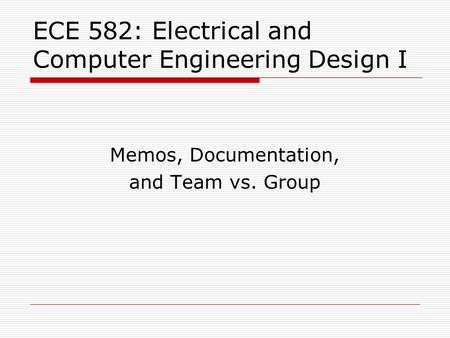 ECE 582: Electrical and Computer Engineering Design I