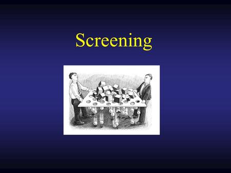 Screening.