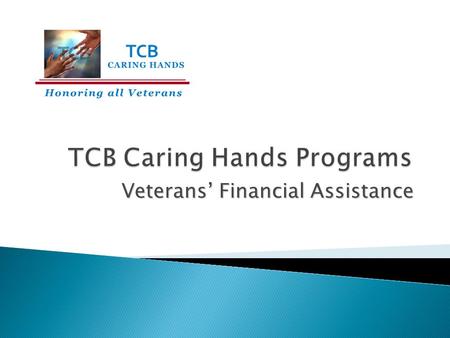 Veterans’ Financial Assistance. To see Christ in everyone both weak and strong, to understand their pain and yet still hear God’s song, I asked thee Lord.