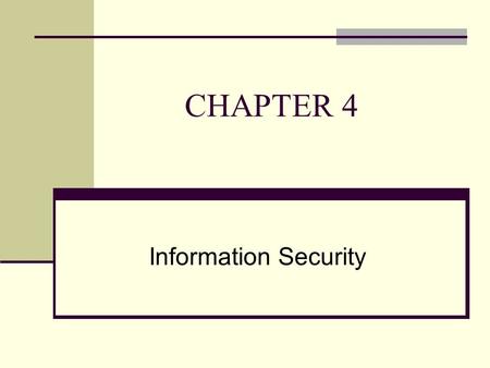 CHAPTER 4 Information Security