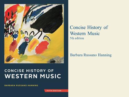 Barbara Russano Hanning Concise History of Western Music 5th edition.