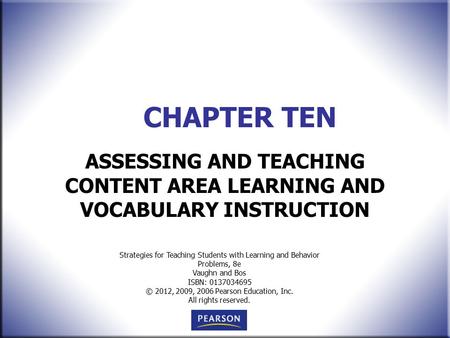 Strategies for Teaching Students with Learning and Behavior Problems, 8e Vaughn and Bos ISBN: 0137034695 © 2012, 2009, 2006 Pearson Education, Inc. All.