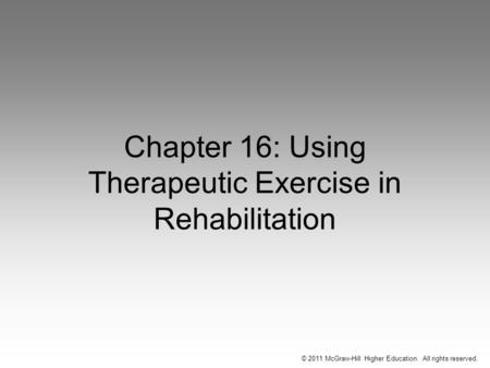 Chapter 16: Using Therapeutic Exercise in Rehabilitation