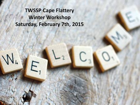 TWSSP Cape Flattery Winter Workshop Saturday, February 7th, 2015.