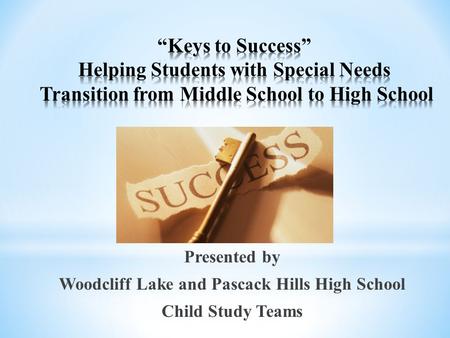 Presented by Woodcliff Lake and Pascack Hills High School Child Study Teams.