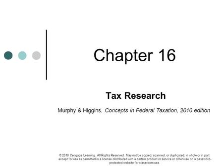 © 2010 Cengage Learning. All Rights Reserved. May not be copied, scanned, or duplicated, in whole or in part, except for use as permitted in a license.