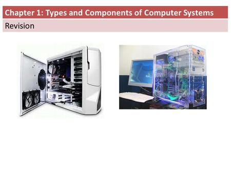 Chapter 1: Types and Components of Computer Systems