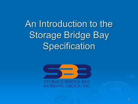 1 An Introduction to the Storage Bridge Bay Specification.