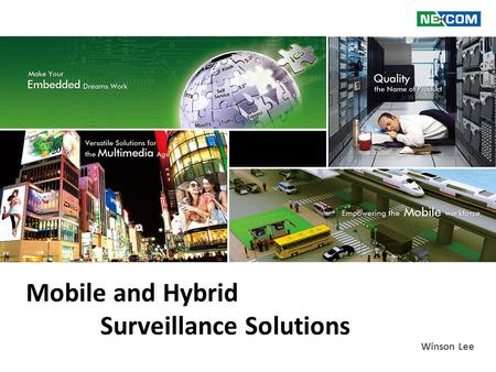 Mobile and Hybrid Surveillance Solutions Winson Lee.