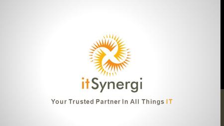 Your Trusted Partner In All Things IT. 20 Years of IT Experience University Automotive Food Service Banking Insurance Legal Medical Dental Software Development.