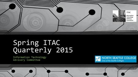 Spring ITAC Quarterly 2015 Information Technology Advisory Committee.