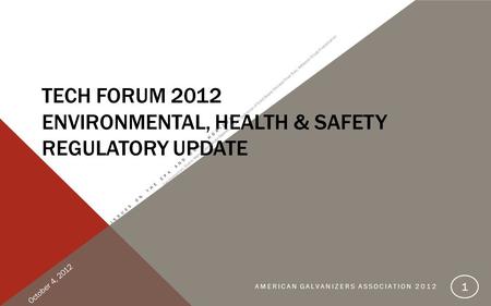 TECH FORUM 2012 ENVIRONMENTAL, HEALTH & SAFETY REGULATORY UPDATE ISSUES ON THE EPA AND OSHA HORIZON Fall Protection, Storm Water, Greenhouse Gasses, PM2.5,