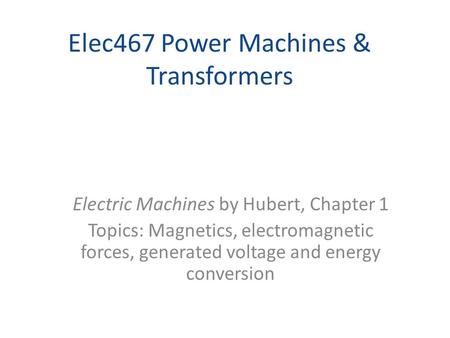 Elec467 Power Machines & Transformers