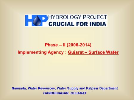 Phase – II ( ) Implementing Agency : Gujarat – Surface Water