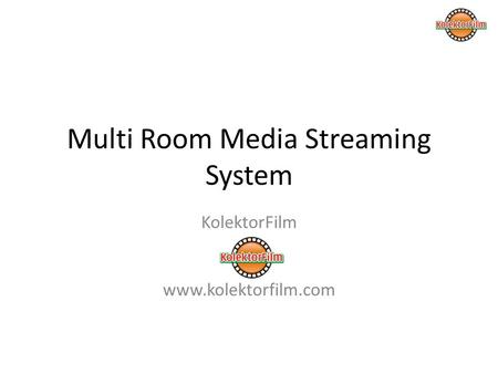 Multi Room Media Streaming System