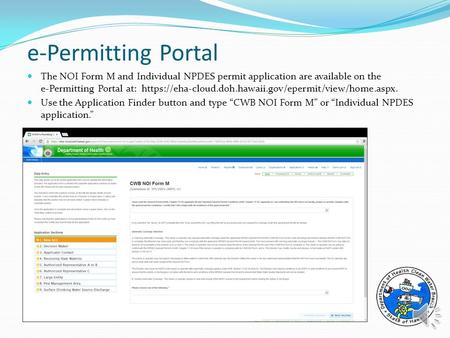 e-Permitting Portal The NOI Form M and Individual NPDES permit application are available on the e-Permitting Portal at: https://eha-cloud.doh.hawaii.gov/epermit/view/home.aspx.