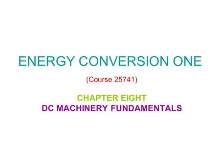 ENERGY CONVERSION ONE (Course 25741)