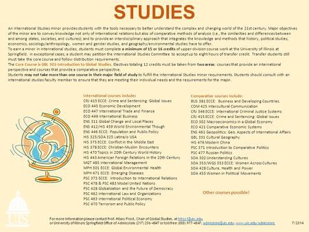 Minor in INTERNATIONAL STUDIES An International Studies minor provides students with the tools necessary to better understand the complex and changing.