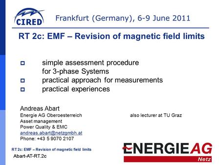 Frankfurt (Germany), 6-9 June 2011 Abart-AT-RT.2c RT 2c: EMF – Revision of magnetic field limits  simple assessment procedure for 3-phase Systems  practical.