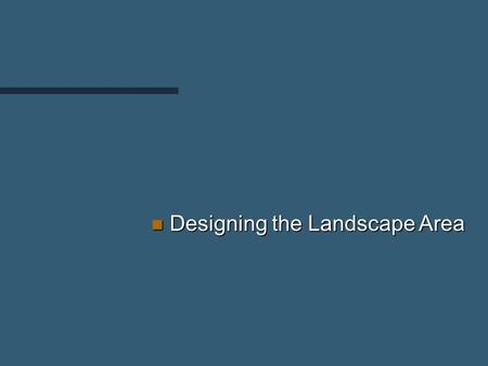 N Designing the Landscape Area. Next Generation Science/Common Core Standards Addressed! n CCSS. Math. Content.HSN ‐ Q.A.1 Use units as a way to understand.