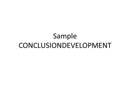 Sample CONCLUSIONDEVELOPMENT