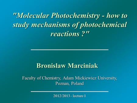 Faculty of Chemistry, Adam Mickiewicz University, Poznan, Poland