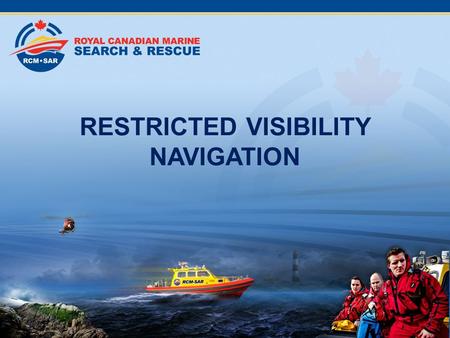 RESTRICTED VISIBILITY NAVIGATION