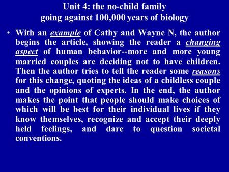 Unit 4: the no-child family going against 100,000 years of biology With an example of Cathy and Wayne N, the author begins the article, showing the reader.