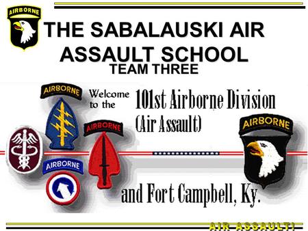 THE SABALAUSKI AIR ASSAULT SCHOOL TEAM THREE. REFRENCES TC 21-24 RAPPELLING FM 3-97.61 MILITARY MOUNTAINEERING USSOCOM 350-6 CHAPTER 5.