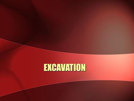 EXCAVATION. Excavation 1Excavation activity involves use of manual and mechanical means and interaction of both. Hence, safety aspect to plan involvement.