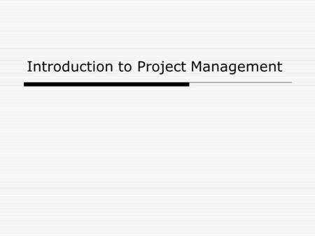 Introduction to Project Management