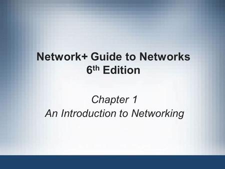 Network+ Guide to Networks 6th Edition