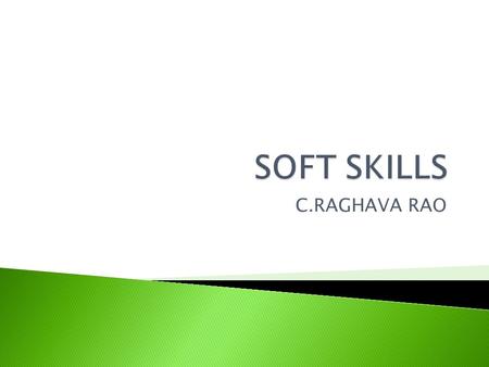 SOFT SKILLS C.RAGHAVA RAO.