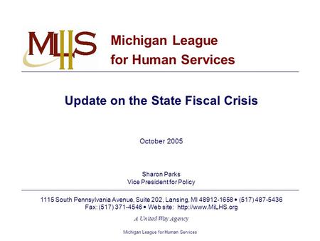 Michigan League for Human Services Michigan League for Human Services 1115 South Pennsylvania Avenue, Suite 202, Lansing, MI 48912-1658 (517) 487-5436.