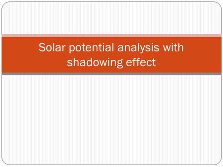 Solar potential analysis with shadowing effect. Illustrative examples of surfaces: