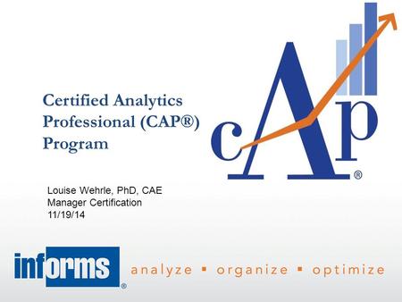 Certified Analytics Professional (CAP®) Program