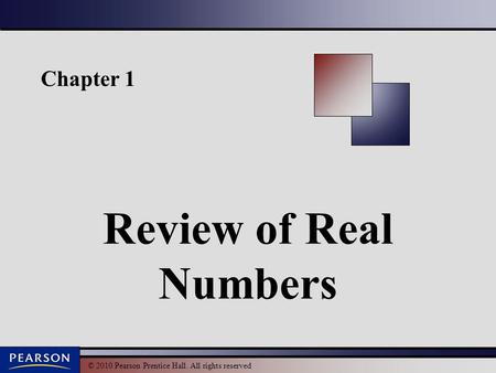 Chapter 1 Review of Real Numbers.