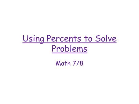 Using Percents to Solve Problems