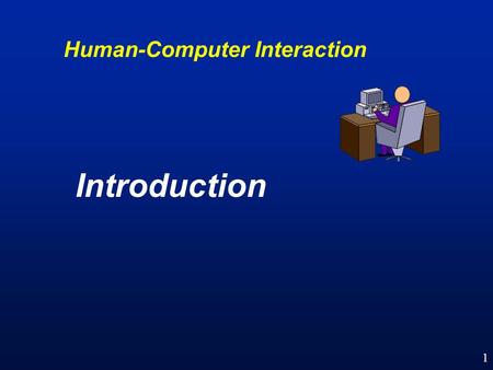 1 Introduction Human-Computer Interaction. 2 Human-Computer Interaction: Aims Knowledge of HCI Some practical analysis and design skills Practical implementation.