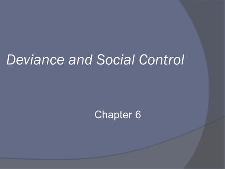 Deviance and Social Control