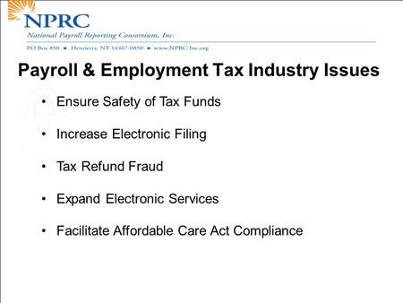 Insert Date Insert Business Unit Payroll & Employment Tax Industry Issues Ensure Safety of Tax Funds Increase Electronic Filing Tax Refund Fraud Expand.