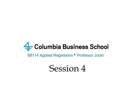 Session 4. Applied Regression -- Prof. Juran2 Outline for Session 4 Summary Measures for the Full Model –Top Section of the Output –Interval Estimation.